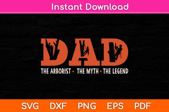 Dad Arborist Myth Legend Funny Fathers: A Designer’s Real-World Take
