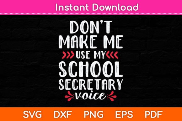 Don't Make Me Use My School Secretary