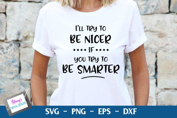 Funny Quote I'll Try to Be Nicer...