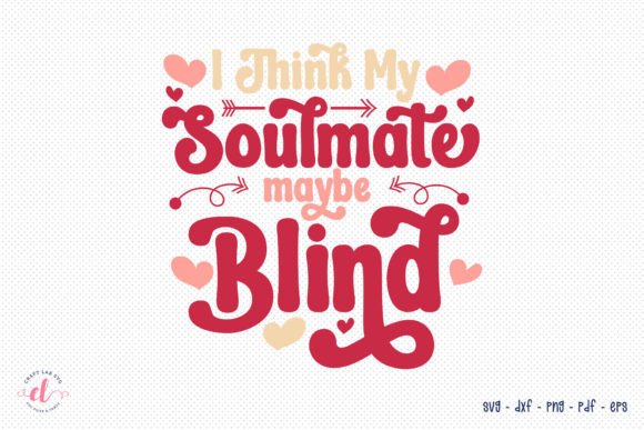h1I Think My Soulmate May Be Blind SVG Review/h1