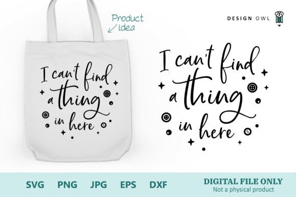 I Can't Find a Thing – Tote Bag SVG Review