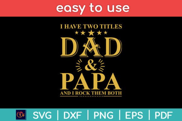 I Have Two Titles Dad and Papa Funny