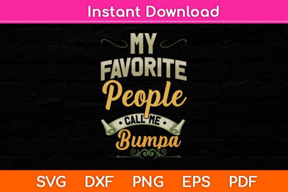 My Favorite People Call Me Bumpa Funny – A Heartfelt Design for Personalized Projects