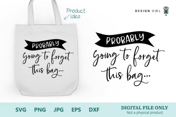 Probably Going to Forget - Tote Bag SVG Review for Embroidery Designers